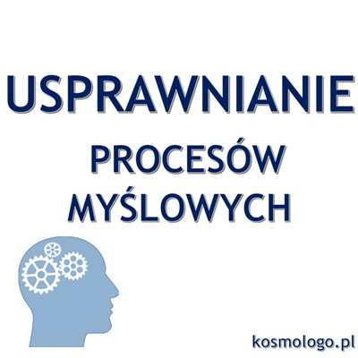 USPRAWNIANIE PROCESÓW MYŚLOWYCH