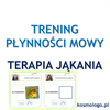 TERAPIA JĄKANIA - TRENING PŁYNNOŚCI MOWY