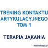 Trening kontaktu artykulacyjnego Tom 1