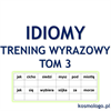 IDIOMY TOM 3- TRENING WYRAZOWY