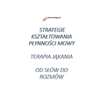 STRATEGIE KSZTAŁTOWANIA PŁYNNOŚCI MOWY