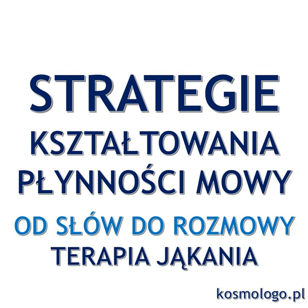 STRATEGIE KSZTAŁTOWANIA PŁYNNOŚCI MOWY